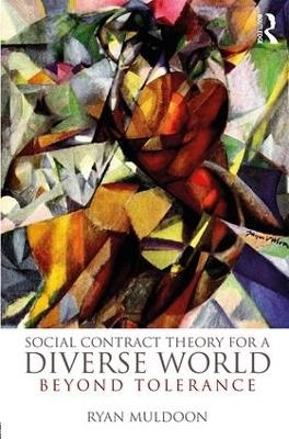 Social Contract Theory for a Diverse World - Ryan Muldoon