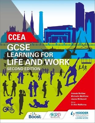 CCEA GCSE Learning for Life and Work Second Edition - Amanda Mcaleer, Michaella McAllister, Joanne McDonnell