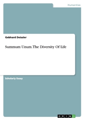 Summum Unum. The Diversity Of Life - Gebhard Deissler