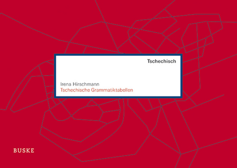 Tschechische Grammatiktabellen - Irena Hirschmann