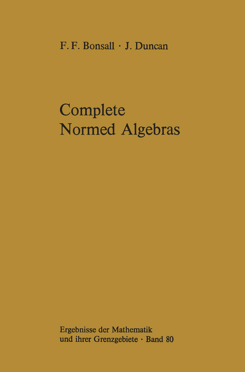 Complete Normed Algebras - Frank F. Bonsall, John Duncan