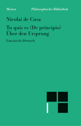 Tu quis es (De principio). Über den Ursprung -  Nikolaus von Kues