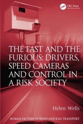 The Fast and The Furious: Drivers, Speed Cameras and Control in a Risk Society - Helen Wells