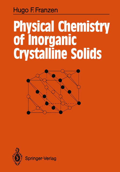 Physical Chemistry of Inorganic Crystalline Solids - Hugo F. Franzen