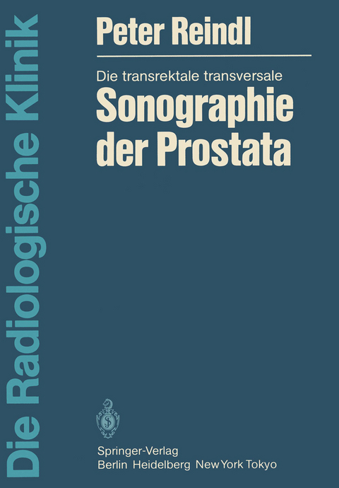 Die transrektale transversale Sonographie der Prostata - Peter Reindl