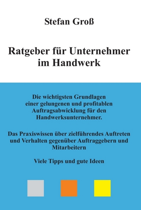 Ratgeber für Unternehmer im Handwerk - Stefan Groß