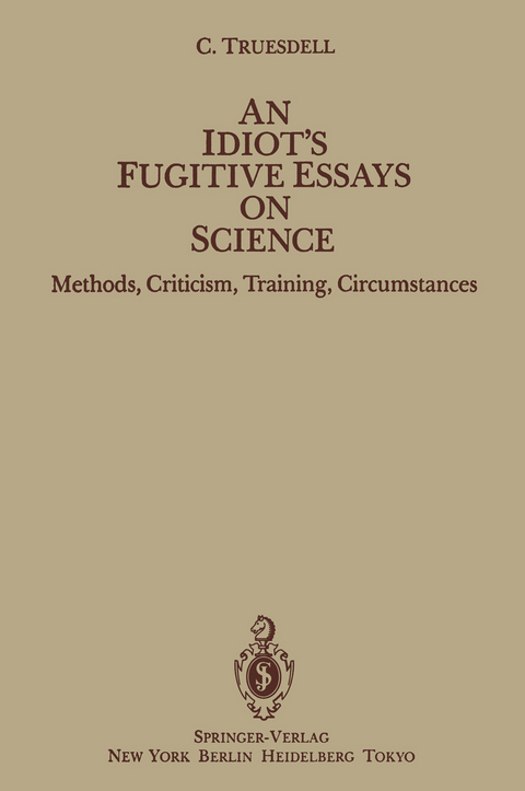 An Idiot’s Fugitive Essays on Science - C. Truesdell