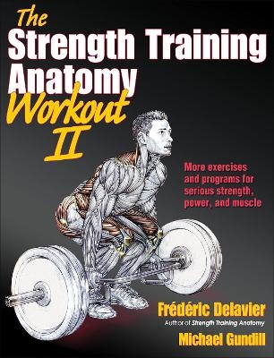 The Strength Training Anatomy Workout - Frederic Delavier, Michael Gundill