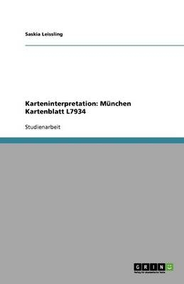 Karteninterpretation: München Kartenblatt L7934 - Saskia Leissling