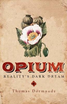 Opium - Thomas Dormandy