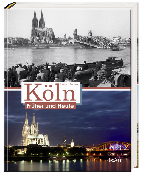 Köln früher und heute - Helmut Endres