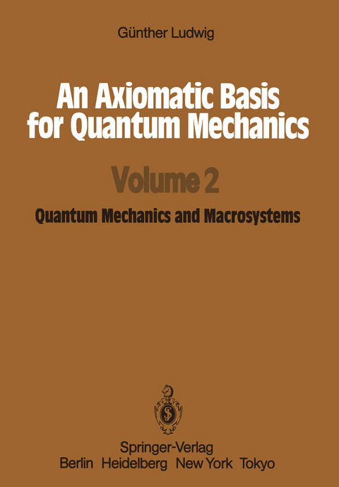 An Axiomatic Basis for Quantum Mechanics - Günther Ludwig