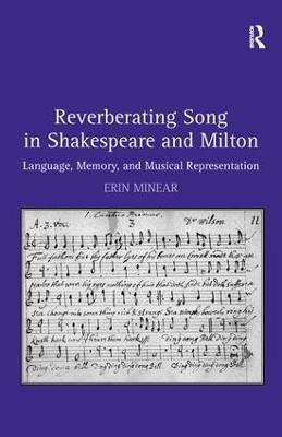 Reverberating Song in Shakespeare and Milton - Erin Minear