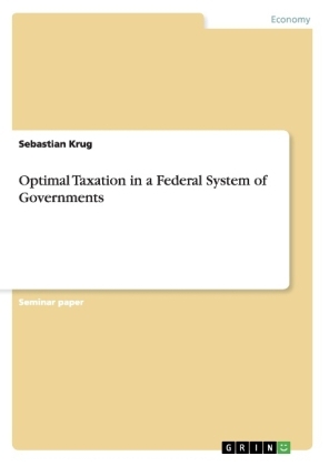 Optimal Taxation in a Federal System of Governments - Sebastian Krug