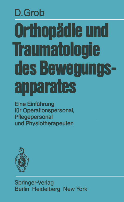 Orthopädie und Traumatologie des Bewegungsapparats - D. Grob