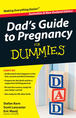 Dad's Guide to Pregnancy For Dummies - Stefan Korn, Scott Lancaster, Eric Mooij