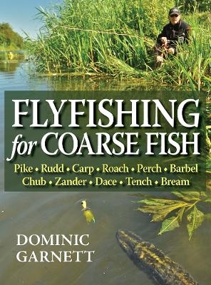 Flyfishing for Coarse Fish - Dominic Garnett