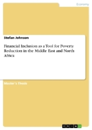 Financial Inclusion as a Tool for Poverty Reduction in the Middle East and North Africa - Stefan Johnson