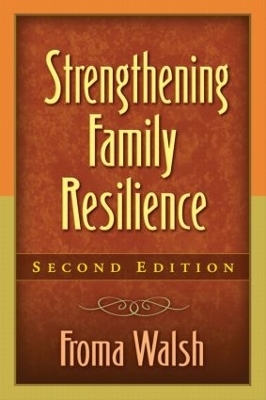 Strengthening Family Resilience, Second Edition - Froma Walsh