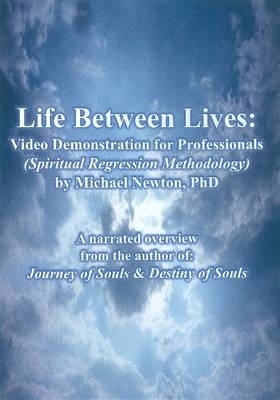 Life Between Lives - Michael Newton