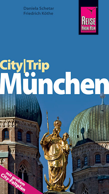 Reise Know-How CityTrip München - Friedrich Köthe, Daniela Schetar