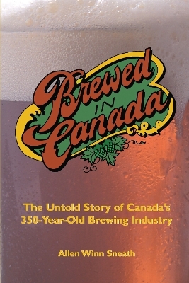 Brewed in Canada - Allen Winn Sneath