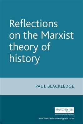 Reflections on the Marxist Theory of History - Paul Blackledge