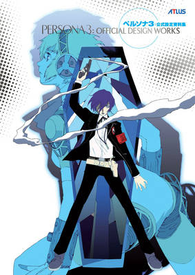 Persona 3: Official Design Works -  Atlus