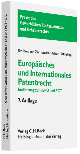 Europäisches und internationales Patentrecht - Stephan Gruber, Ludwig von Zumbusch, Andreas Haberl, Axel Oldekop