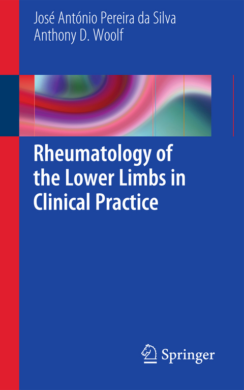 Rheumatology of the Lower Limbs in Clinical Practice - Jose Antonio Pereira da Silva, Anthony Woolf