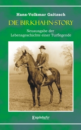 Die Birkhahn-Story – Neuausgabe der Lebensgeschichte einer Turflegende 1945 bis 1965 - Hans-Volkmar Gaitzsch