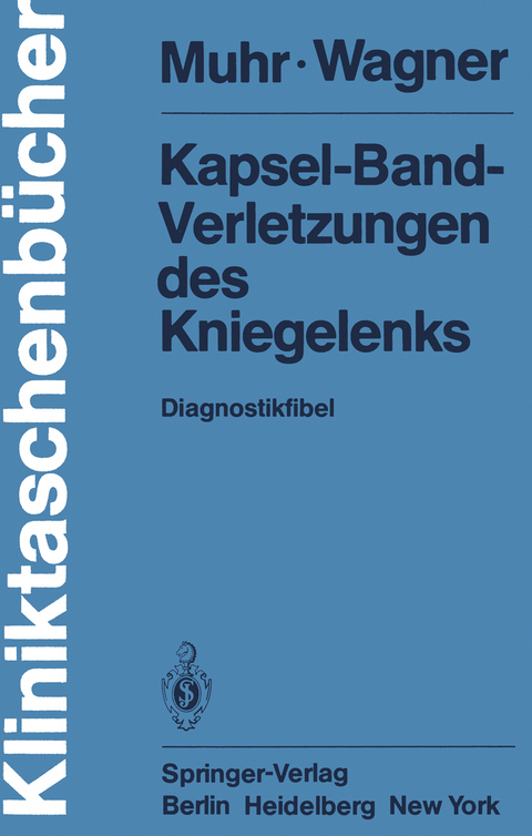 Kapsel-Band-Verletzungen des Kniegelenks - G. Muhr, M. Wagner