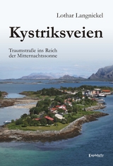 Kystriksveien. Traumstraße ins Reich der Mitternachtssonne - Lothar Langnickel