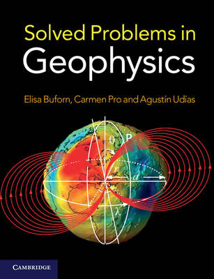 Solved Problems in Geophysics - Elisa Buforn, Carmen Pro, Agustín Udías