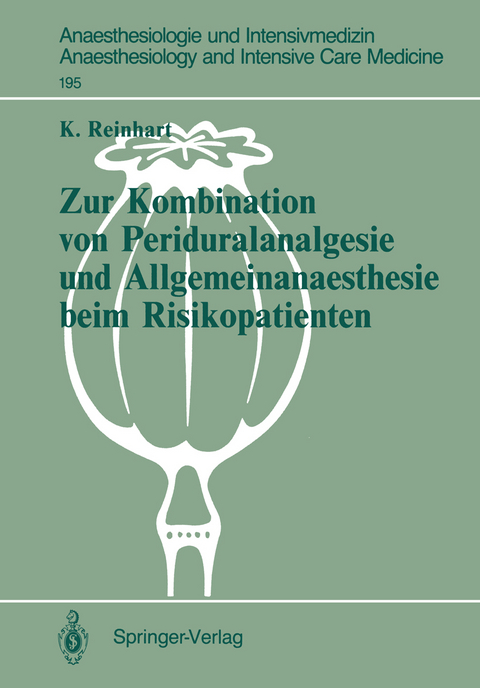 Zur Kombination von Periduralanalgesie und Allgemeinanaesthesie beim Risikopatienten - Konrad Reinhart