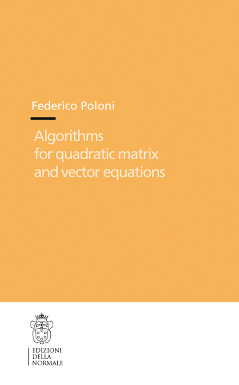 Algorithms for Quadratic Matrix and Vector Equations - Federico Poloni