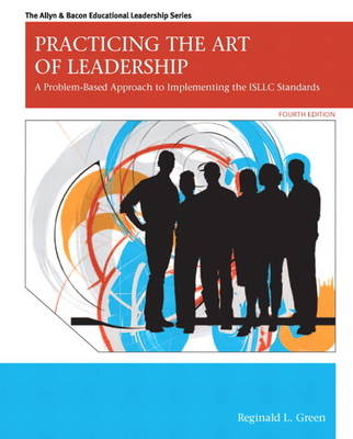 Practicing the Art of Leadership - Reginald Leon Green