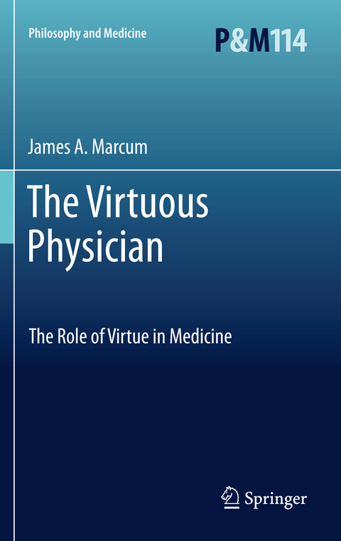 The Virtuous Physician - James A. Marcum