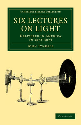 Six Lectures on Light - John Tyndall