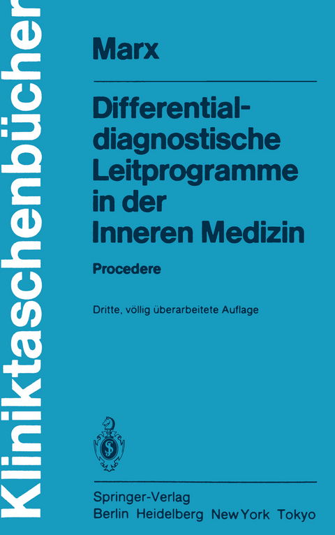 Differentialdiagnostische Leitprogramme in der Inneren Medizin - F. Anschütz, H. Bethge, H. Marx, W. Firnhaber, H. Frederking, D. Höffler, T. Pfleiderer, K. Walter