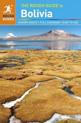 The Rough Guide to Bolivia  (Travel Guide eBook) - Brendon Griffin, Daniel Jacobs, James Read, Rough Guides, Shafik Meghji