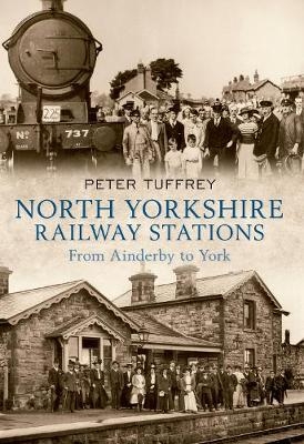 North Yorkshire Railway Stations - Peter Tuffrey