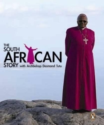 The South African story with Archbishop Desmond Tutu - Roger Friedman, Benny Gool