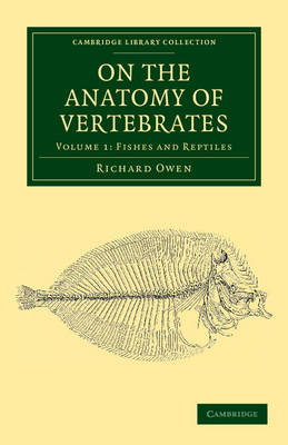 On the Anatomy of Vertebrates - Richard Owen