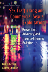 Sex Trafficking and Commercial Sexual Exploitation - Lara Gerassi, Andrea J. Nichols