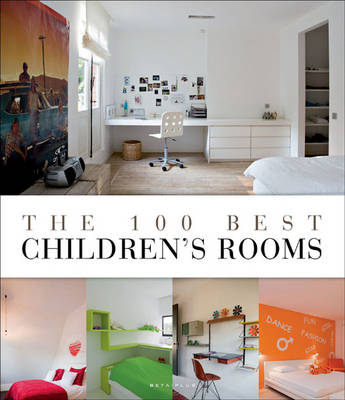 The 100 Best Children's Rooms - Wim Pauwels