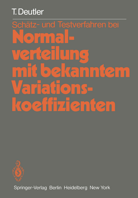 Schätz- und Testverfahren bei Normalverteilung mit bekanntem Variationskoeffizienten - T. Deutler