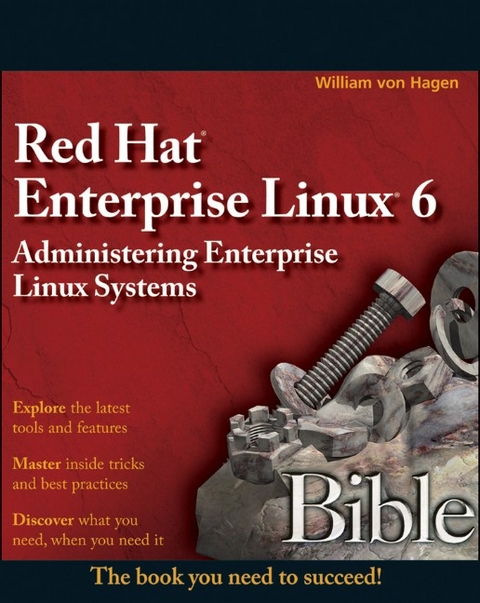 Red Hat Enterprise Linux 6 Bible - Christopher Negus, William Von Hagen