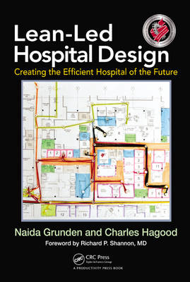 Lean-Led Hospital Design - Naida Grunden, Charles Hagood