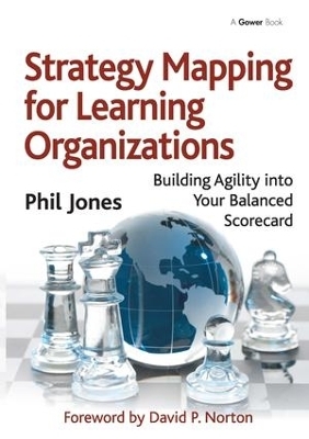 Strategy Mapping for Learning Organizations - Phil Jones